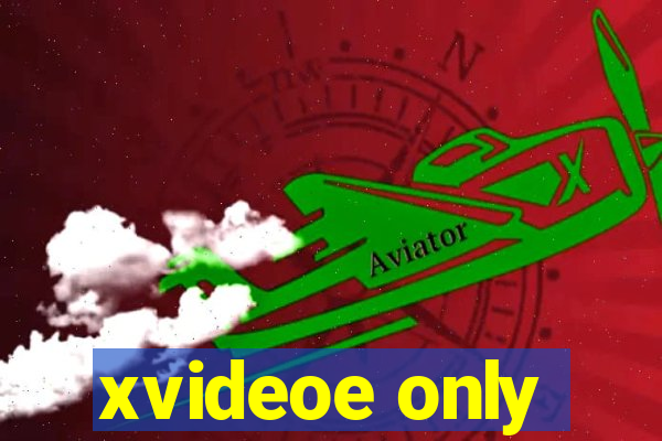 xvideoe only
